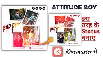 How To Make Attitude Boy Whatsapp Status Editing In Kinemaster