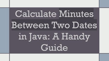 Calculate Minutes Between Two Dates in Java: A Handy Guide