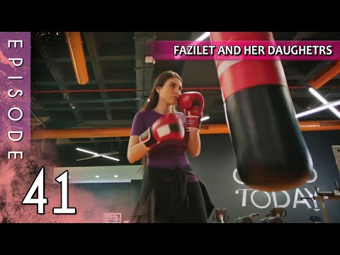 Fazilet and Her Daughters - Episode 41 (Long Episode) | Fazilet Hanim ve Kizlari