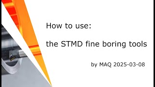 MAQ STMD Rotational Fine Boring Tool -- technical training