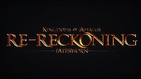 KINGDOM OF AMALUR RE-RECKONING : PART VI