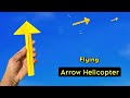 Arrow helicopter toy flying  how to make paper flying arrow toy best helicopter toy plane