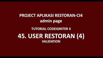 Tutorial CodeIgniter 4 - 45 - Aplikasi Restoran CI 4 - Validation