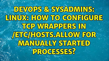 Linux: How to configure TCP wrappers in /etc/hosts.allow for manually started processes?