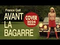 France Gall &quot;Avant La Bagarre&quot; COVER 2024