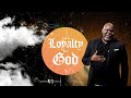 The Loyalty of God -  Bishop T.D. Jakes