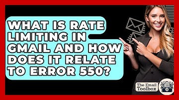 What Is Rate Limiting In Gmail And How Does It Relate To Error 550? - TheEmailToolbox.com
