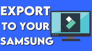 How To Export Your Filmora Video To Your Samsung Galaxy