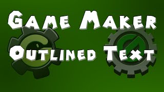 (Obsolete) Game Maker Tutorial - Drawing Outlined Text