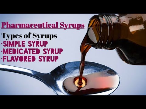 Syrups | Types of syrups | Uses | Liquid dosage form |