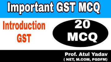 Tax Important MCQ || GST important MCQ|| Introduction MCQ || Indirect Tax MCQ || Atul Sir