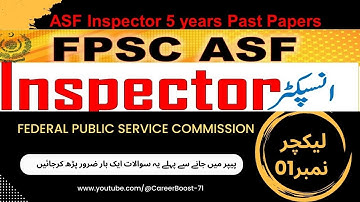 ASF INSPECTOR PAST PAPERS ASF INSPECTOR TEST PREPARATION FPSC Lec#01