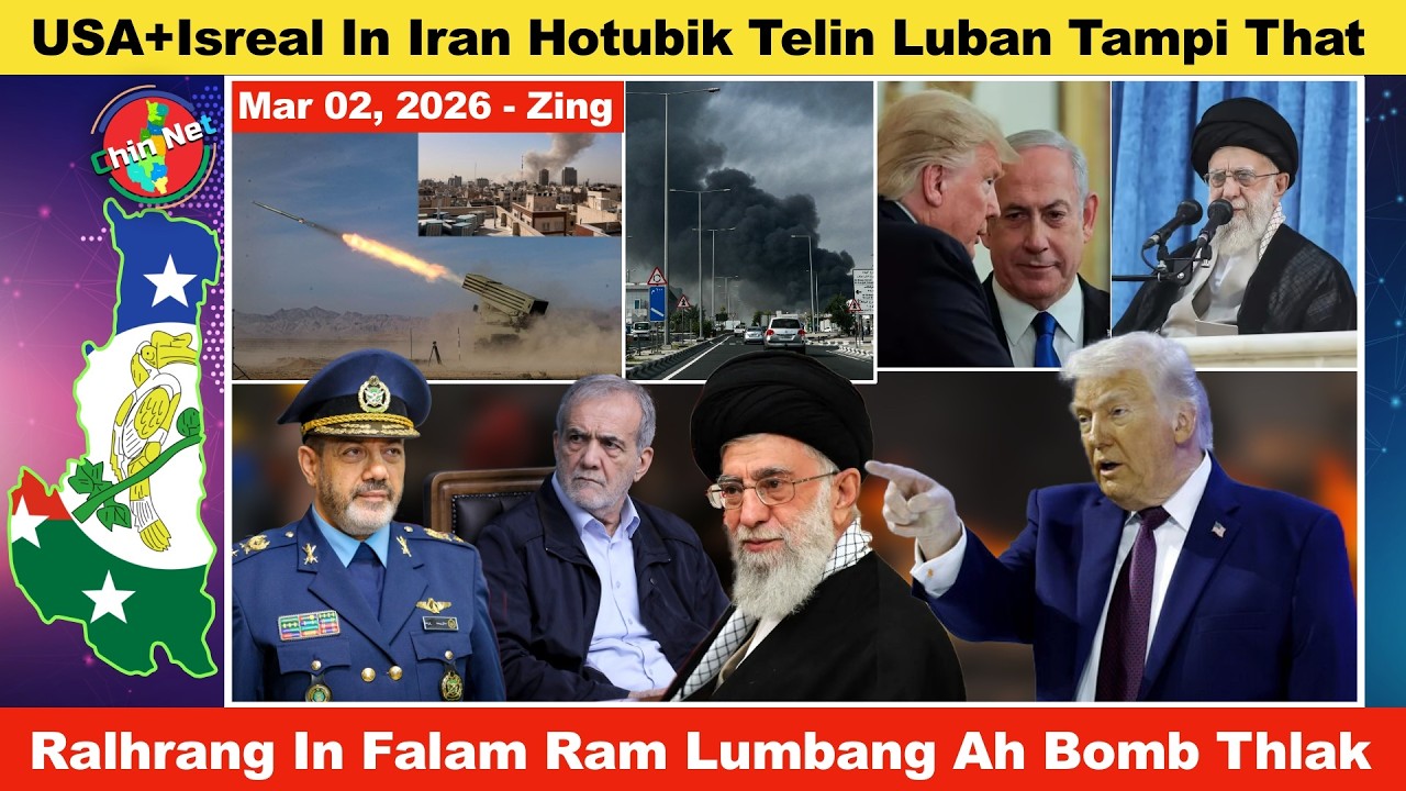Mar 02 Zing: USA le Israel Ṭangrual In Iran Hotubik Telin Hotu Tâmpi An That. Lumbang Ah Bomb Thlak