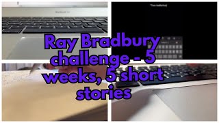 Ray Bradbury challenge - 5 weeks, 5 short stories.