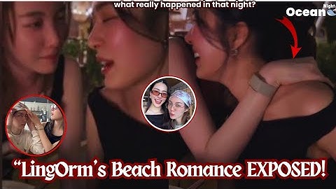 “LingOrm’s Beach Romance EXPOSED! Off-Cam Clinginess & Late-Night Drinks!”#lingorm #gl 