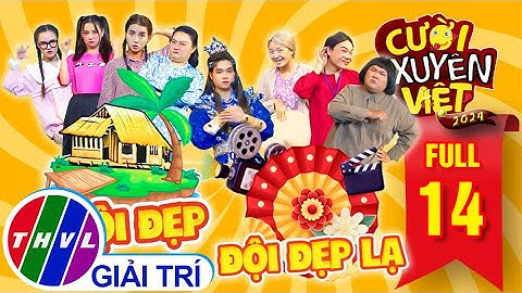 CƯỜI XUYÊN VIỆT 2024 TẬP 14 👉 2 Đội Chơi Hơn Thua Nhau Từng Chút Một Khiến Khán Giả Coi CƯỜI BỂ BỤNG