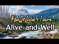 Hallelujah I am Alive and Well/ Praise Songs With Lyrics/ LifebreaktrhoughMusic