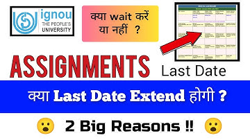 😮 IGNOU assignment submission last date for June 2023 session and 2 Big reasons extend.