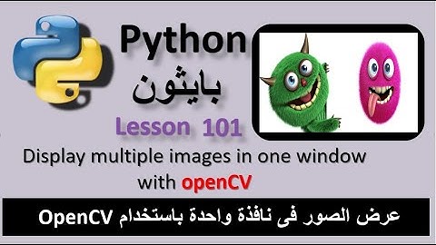 Lesson 101 Display multiple images in one window with openCV