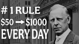 1 Rule That Turns $50 Into $1000 Every Day) Jesse Livermore 