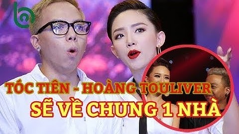TÓC TIÊN – HOÀNG TOULIVER CHUẨN BỊ VỀ CHUNG MỘT NHÀ ? |B Channel