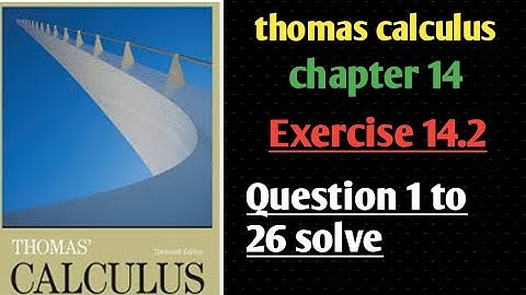 thomas calculus exercise 14.2 11th edition question 1 to 26