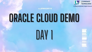 ORACLE Cloud Demo [ Day 1 ]| Learnomate technologies