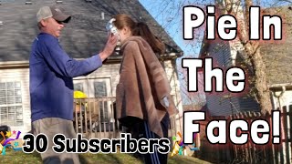 Dad Pies Me In The Face!! 30 Subscriber Celebration!