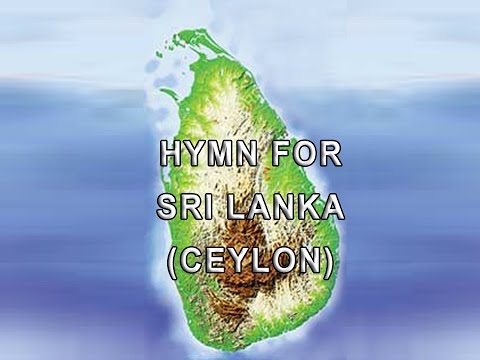 Hymn for Sri Lanka (Ceylon) - YouTube