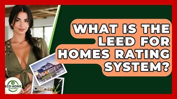 What Is The LEED For Homes Rating System? - Eco Home Blueprint