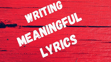 HOW TO WRITE MEANINGFUL SONG LYRICS (60-second songwriting lesson)