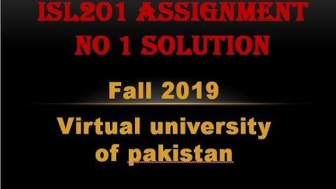 ISL201 Assignment no 1 solution fall 2019 with file