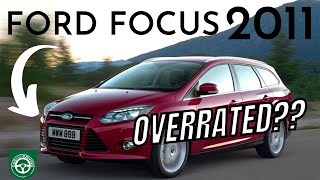 Ford Focus 2011 - OVERRATED??