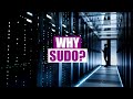 Why &quot;sudo&quot; when you can just &quot;su&quot;?