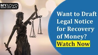 Want to Draft Legal Notice for Recovery of Money? Watch Now | MyAdvo