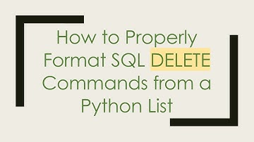 How to Properly Format SQL DELETE Commands from a Python List