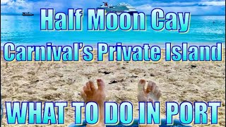 Half Moon Cay - Carnival's Private Island - What to do on Your Day in Port