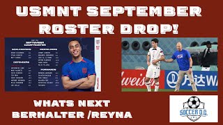 USMNT September roster reactions. What’s next with Gregg Berhalter \& Gio Reyna? The Soccer OG!