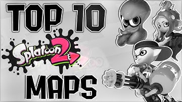 Top 10 Splatoon 2 Maps