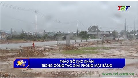 Tháo gỡ khó khăn trong công tác giải phóng mặt bằng.
