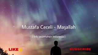 Mustafa Ceceli - Maşallah (Lirik Terjemahan Indonesia)