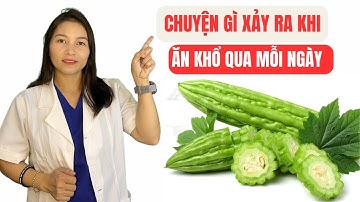 Chuyện gì xảy ra khi ăn KHỔ QUA ( MƯỚP ĐẮNG) mỗi ngày| Dược Sĩ Hiếu