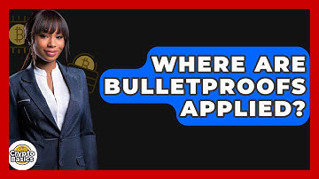 Where Are Bulletproofs Applied? - CryptoBasics360.com