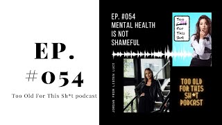 #054 Mental Health is not Shameful with Jordan from Listen Lucy