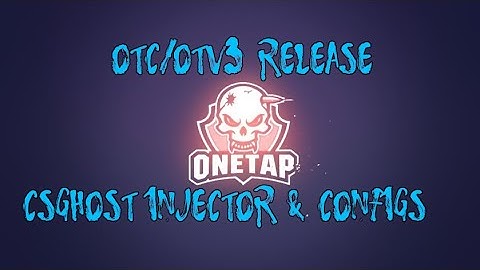 OTV3 + OTC RELEASE | CONFIGS & CSGHOST INJECTOR