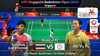 Supanida KATETHONG (THA) vs PAI Yu Po (TPE) | Singapore Badminton Open 2024