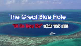 The Great Blue Hole: Hố xanh khổng lồ giữa đại dương bí ẩn nhất thế giới