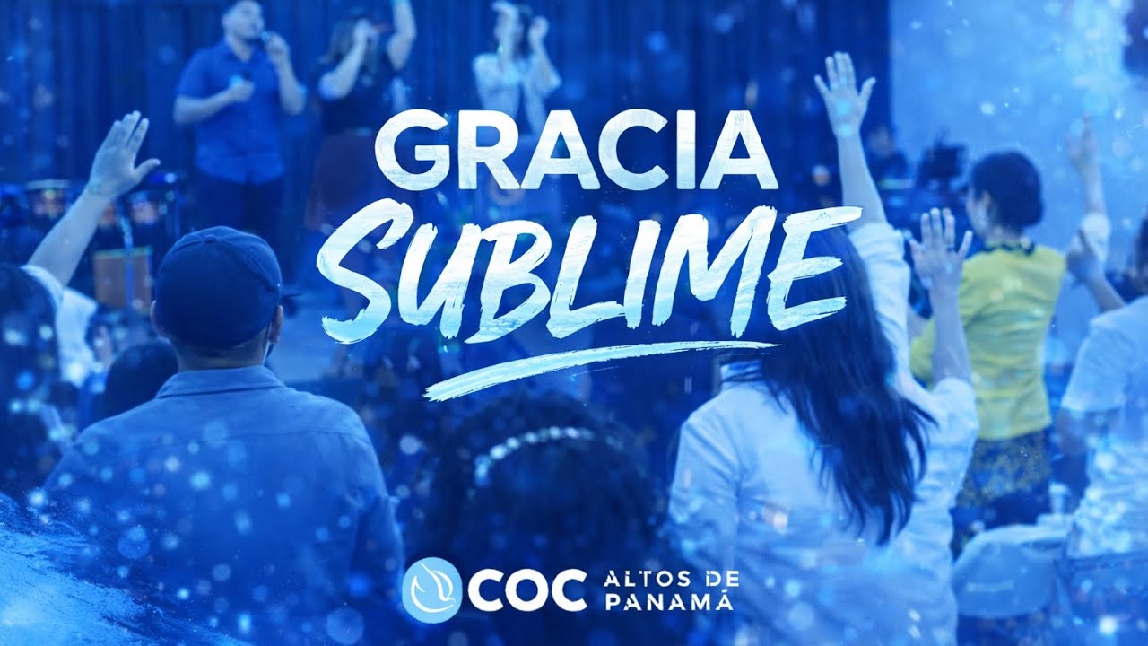 GRACIA SUBLIME | COC Altos de Panamá | En vivo @ministeriodemusicacocaltos4194 