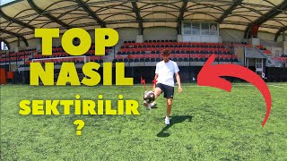 TOP NASIL SEKTİRİLİR? - TOP SEKTİRME 2021