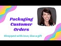 Packaging Customer Orders